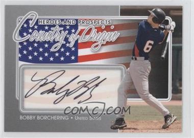 2011 In the Game Heroes and Prospects - Country of Origin - Silver #COO-BB - Bobby Borchering /40