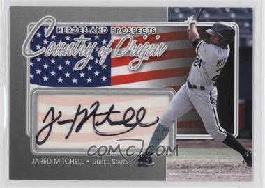 2011 In the Game Heroes and Prospects - Country of Origin - Silver #COO-JM - Jared Mitchell /40