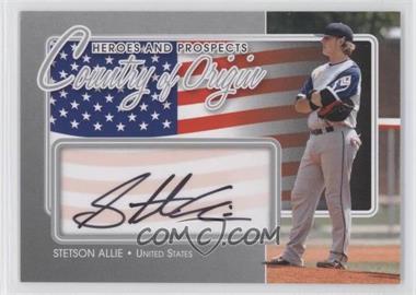 2011 In the Game Heroes and Prospects - Country of Origin - Silver #COO-SAL - Stetson Allie /40