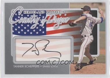 2011 In the Game Heroes and Prospects - Country of Origin - Silver #COO-TS - Tanner Scheppers /40