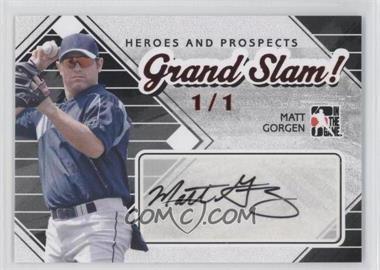 2011 In the Game Heroes and Prospects - Grand Slam! - Ruby #GS-MGO - Matt Gorgen /1
