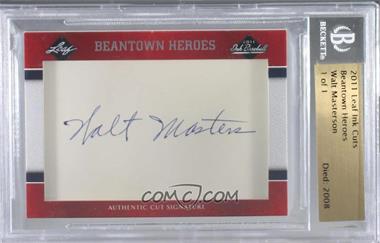 2011 Leaf Ink Cut Signatures - [Base] #_WAMA - Beantown Heroes - Walt Masterson (Signed by Walt Masters) /1 [BGS Authentic]