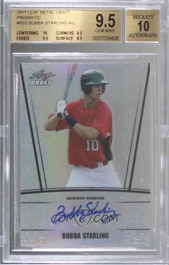 2011 Leaf Metal Draft - [Base] - Silver Prismatic #AU-BS2 - Bubba Starling /99 [BGS 9.5 GEM MINT]