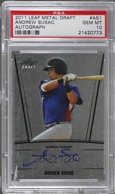 2011 Leaf Metal Draft - [Base] #AU-AS1 - Andrew Susac [PSA 10 GEM MT]