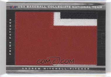 2011 Panini Limited - USA Baseball 2011 National Teams Prime Patches #14 - Andrew Mitchell /25 [Noted]