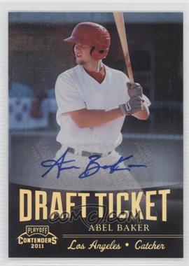 2011 Playoff Contenders - Draft Tickets - Signatures #DT17 - Abel Baker