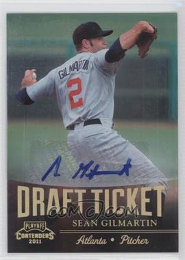 2011 Playoff Contenders - Draft Tickets - Signatures #DT38 - Sean Gilmartin