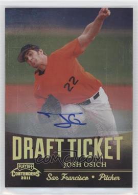 2011 Playoff Contenders - Draft Tickets - Signatures #DT60 - Josh Osich [EX to NM]