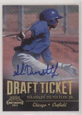 2011 Playoff Contenders - Draft Tickets - Signatures #DT67 - Shawon Dunston Jr.