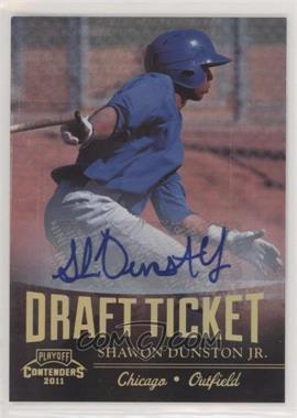 2011 Playoff Contenders - Draft Tickets - Signatures #DT67 - Shawon Dunston Jr.