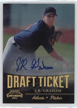 2011 Playoff Contenders - Draft Tickets - Signatures #DT80 - J.R. Graham