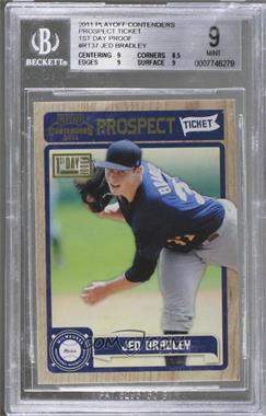 2011 Playoff Contenders - Prospect Tickets - First Day Proof #RT37 - Jed Bradley /10 [BGS 9 MINT]