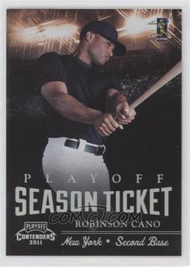 2011 Playoff Contenders - Season Tickets - Playoff Tickets #4 - Robinson Cano /99