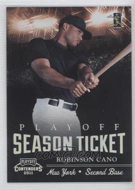 2011 Playoff Contenders - Season Tickets - Playoff Tickets #4 - Robinson Cano /99