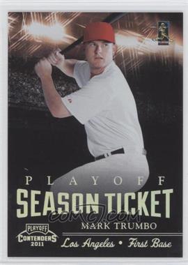 2011 Playoff Contenders - Season Tickets - Playoff Tickets #45 - Mark Trumbo /99