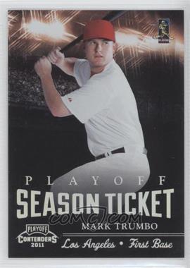 2011 Playoff Contenders - Season Tickets - Playoff Tickets #45 - Mark Trumbo /99