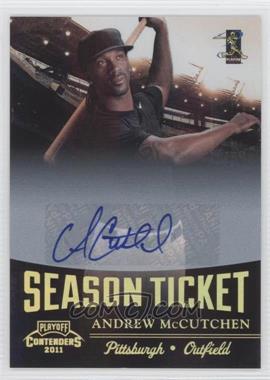 2011 Playoff Contenders - Season Tickets - Signatures #7 - Andrew McCutchen /99