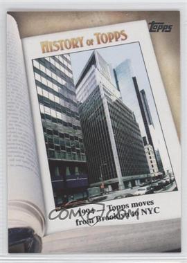 2011 Topps - History of Topps #HOT-8 - 1994 - Topps moves from Brooklyn to NYC