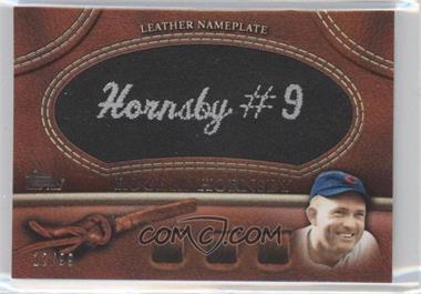 2011 Topps - Manufactured Glove Leather Nameplate - Black #MGL-RH.2 - Rogers Hornsby (Hornsby #9) /99