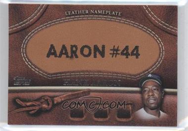 2011 Topps - Manufactured Glove Leather Nameplate #MGL-HA.1 - Hank Aaron (Atlanta Braves)