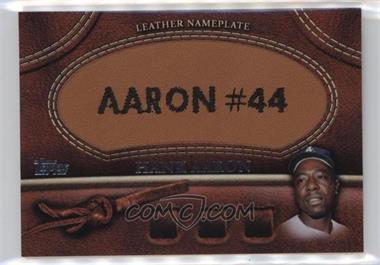 2011 Topps - Manufactured Glove Leather Nameplate #MGL-HA.1 - Hank Aaron (Atlanta Braves)