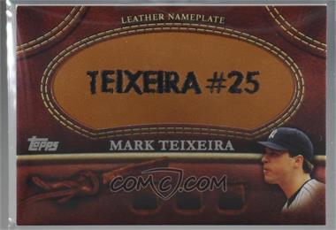 2011 Topps - Manufactured Glove Leather Nameplate #MGL-MT - Mark Teixeira [Noted]