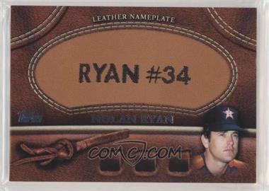 2011 Topps - Manufactured Glove Leather Nameplate #MGL-NR.1 - Nolan Ryan (Astros)