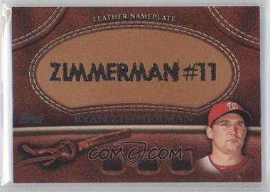 2011 Topps - Manufactured Glove Leather Nameplate #MGL-RZ - Ryan Zimmerman