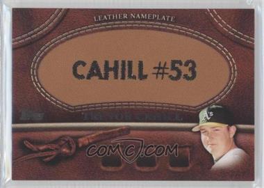 2011 Topps - Manufactured Glove Leather Nameplate #MGL-TC - Trevor Cahill