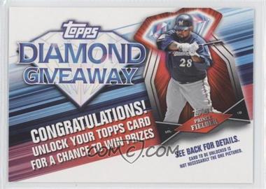 2011 Topps - Redemptions Diamond Giveaway Code Cards #TDG-30 - Prince Fielder