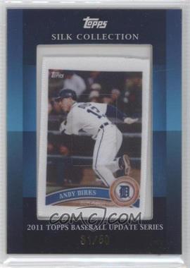 2011 Topps - Silk Collection #_ANDI - Andy Dirks /50