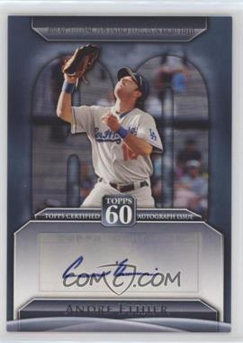 2011 Topps - Topps 60 Autographs #T60A-AE - Andre Ethier