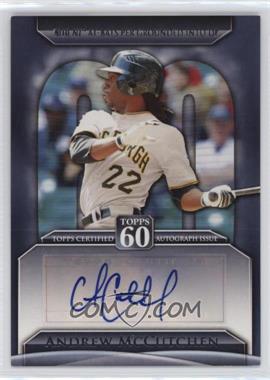 2011 Topps - Topps 60 Autographs #T60A-AM - Andrew McCutchen