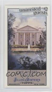 2011 Topps Allen & Ginter's - Uninvited Guests Minis #UG2 - The White House