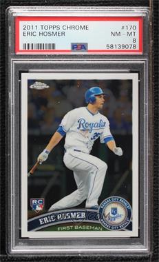 2011 Topps Chrome - [Base] #170 - Eric Hosmer [PSA 8 NM‑MT]