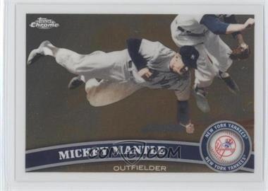 2011 Topps Chrome - [Base] #7 - Mickey Mantle