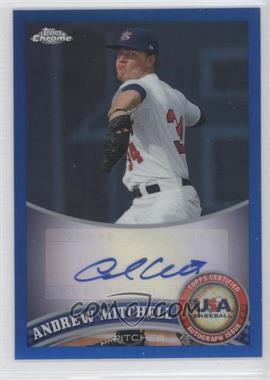 2011 Topps Chrome - Redemption USA Baseball Collegiate National Team - Blue Refractor Autographs #USABB15 - Andrew Mitchell /99