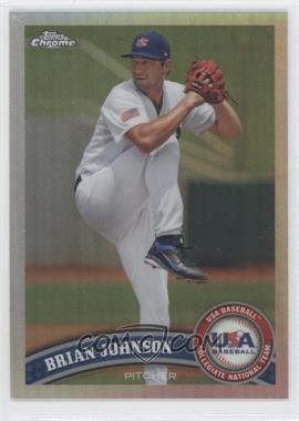 2011 Topps Chrome - Redemption USA Baseball Collegiate National Team - Refractor #USABB8 - Brian Johnson /999