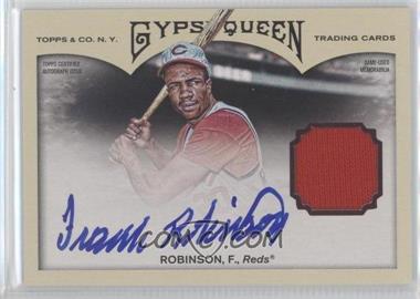 2011 Topps Gypsy Queen - Autographed Relics #GQAR-FR - Frank Robinson /25