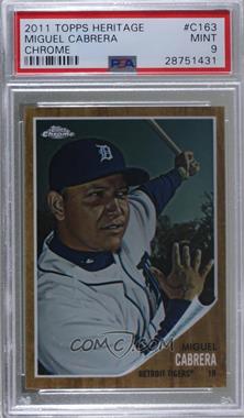 2011 Topps Heritage - Chrome #C163 - Miguel Cabrera /1962 [PSA 9 MINT]