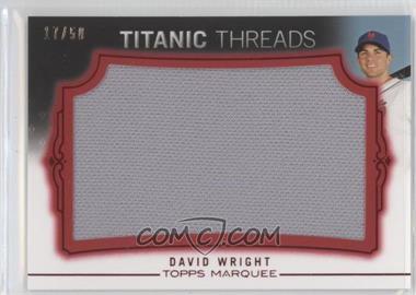 2011 Topps Marquee - Titanic Threads Jumbo Relics - Red #TTJR-70 - David Wright /50