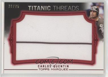 2011 Topps Marquee - Titanic Threads Jumbo Relics - Red #TTJR-99 - Carlos Quentin /75
