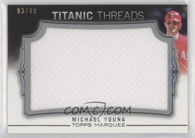 2011 Topps Marquee - Titanic Threads Jumbo Relics #TTJR-112 - Michael Young /99