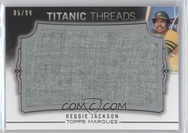 2011 Topps Marquee - Titanic Threads Jumbo Relics #TTJR-20 - Reggie Jackson /99