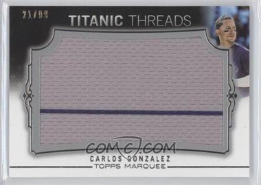 2011 Topps Marquee - Titanic Threads Jumbo Relics #TTJR-94 - Carlos Gonzalez /99