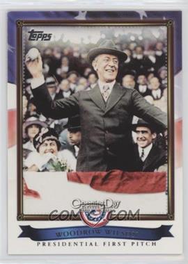 2011 Topps Opening Day - Presidential First Pitch #PFP-6 - Woodrow Wilson