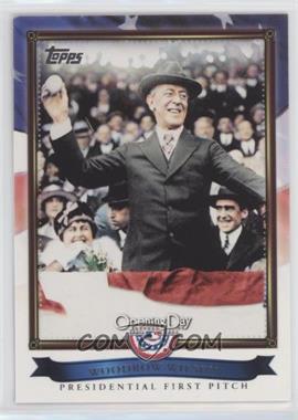 2011 Topps Opening Day - Presidential First Pitch #PFP-6 - Woodrow Wilson