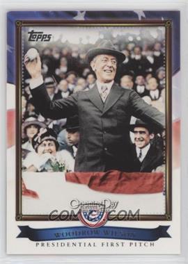 2011 Topps Opening Day - Presidential First Pitch #PFP-6 - Woodrow Wilson