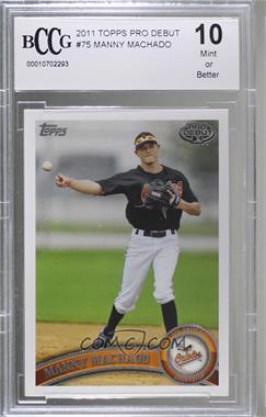 2011 Topps Pro Debut - [Base] #75 - Manny Machado [BCCG 10 Mint or Better]