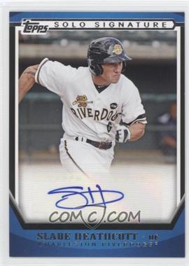 2011 Topps Pro Debut - Solo Signature Autographs #SSA-SH - Slade Heathcott